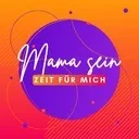 Logo Mama sein - Zeit für mich!