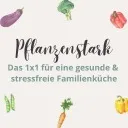 Logo Pflanzenstark - für <mark>Familien</mark>🌱